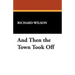 And Then the Town Took Off