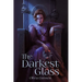 The Darkest Glass