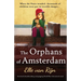 The Orphans of Amsterdam: An utterly heartbreaking and gripping World War 2 historical novel