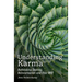 Understanding Karma: Rethinking Destiny, Reincarnation and Free Will