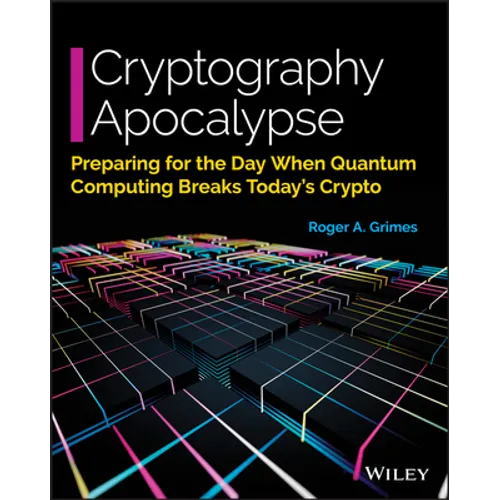 Cryptography Apocalypse: Preparing for the Day When Quantum Computing Breaks Today's Crypto