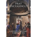 Pray Unceasingly: A Shorter Breviary for Daily Use