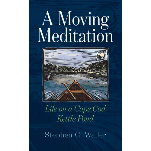 A Moving Meditation: Life on a Cape Cod Kettle Pond