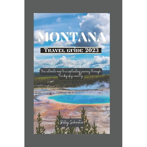 Montana Travel Guide 2023: Ultimate map to a captivating journey through the big sky country