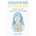 Colour Me Kundalini: One Woman's Journey To Energetic Expansion & Modern Witchery