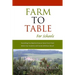 Farm to Table for Schools: Everything You Need to Know to Serve Farm Fresh Meals Your Students and Faculty Will Rave About