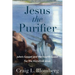 Jesus the Purifier: John's Gospel and the Fourth Quest for the Historical Jesus