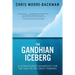 The Gandhian Iceberg: A Nonviolence Manifesto for the Age of the Great Turning