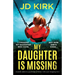 My Daughter Is Missing: A totally addictive psychological thriller with a jaw-dropping twist