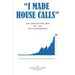 I Made House Calls