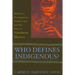 Who Defines Indigenous?: Identities, Development, Intellectuals, and the State in Northern Mexico