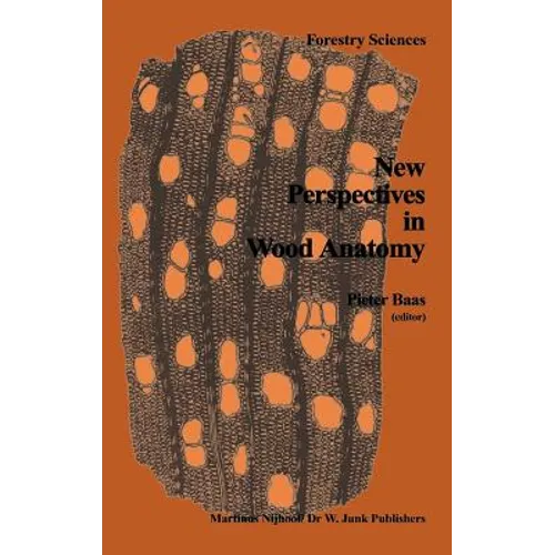 New Perspectives in Wood Anatomy: Published on the Occasion of the 50th Anniversary of the International Association of Wood Anatomists