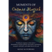 Moments of Cosmic Magick: The life of an intuitive in short stories
