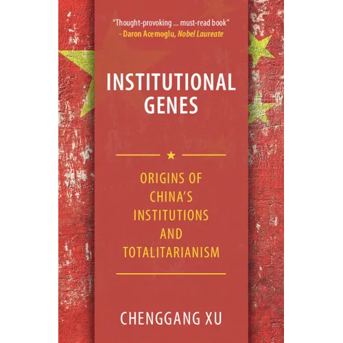 Institutional Genes: Origins of China's Institutions and Totalitarianism
