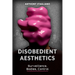 Disobedient Aesthetics: Surveillance, Bodies, Control