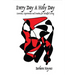 Every Day a Holy Day: Exercises, Experiments and Practices for Mindful Living