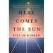 Here Comes the Sun: A Last Chance for the Climate and a Fresh Chance for Civilization