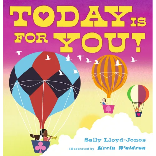 Today Is for You!