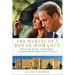 Making of a Royal Romance: William, Kate, and Harry -- A Look Behind the Palace Walls (a Revised and Expanded Edition of William and Harry: Behin (Rev