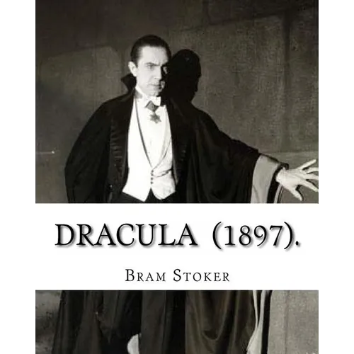 Dracula (1897). By: Bram Stoker: (Horror novel) original text