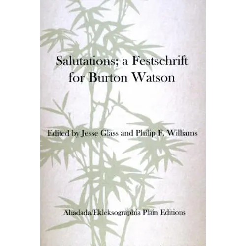 Salutations; a Festschrift for Burton Watson