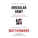 Irregular Army: How the Us Military Recruited Neo-Nazis, Gang Members, and Criminals