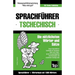Sprachführer Deutsch-Tschechisch und Kompaktwörterbuch mit 1500 Wörtern