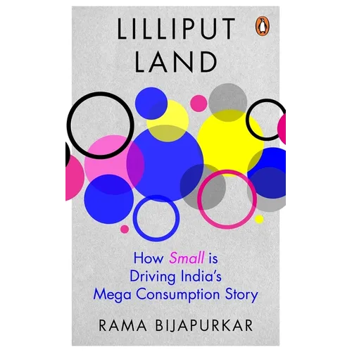 Lilliput Land: How Small Is Driving India's Mega Consumption Story