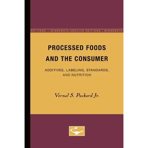 Processed Foods and the Consumer: Additives, Labeling, Standards, and Nutrition