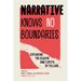 Narrative Knows No Boundaries: Exploring the Claims and Limits of Telling