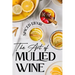Spiced Elixir: The Art of Mulled Wine: Cocktail Recipes