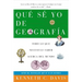 Que Se Yo de Geografia: Todo lo que Necesitas Saber Acerca del Mundo
