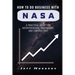 How to do Business with NASA: A Practical Guide for Entrepreneurs, Innovators, and Contractors