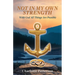 Not in My Own Strength: With God All Things Are Possible