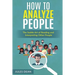 How To Analyze People: Simple, yet effective ways of reading people's body language. Master the art of human psychology trough recognizing em