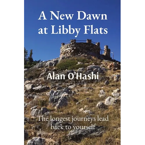 A New Dawn at Libby Flats: The longest journeys lead back to yourself
