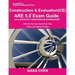 Construction and Evaluation (CE) ARE 5 Exam Guide (Architect Registration Exam): ARE 5.0 Overview, Exam Prep Tips, Guide, and Critical Content
