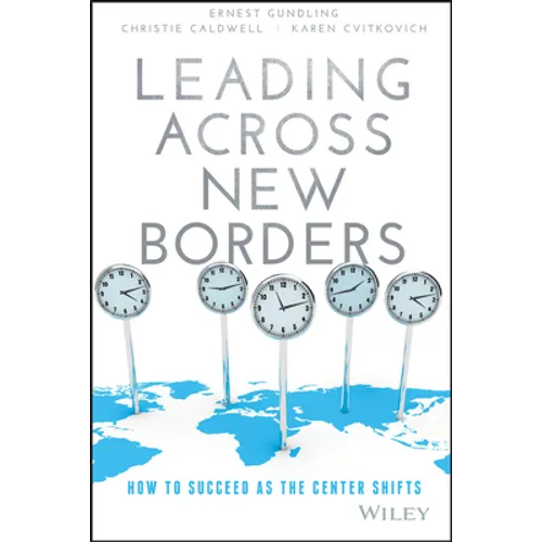 Leading Across New Borders: How to Succeed as the Center Shifts