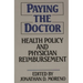Paying the Doctor: Health Policy and Physician Reimbursement