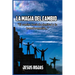 La magia del cambio: El camino hacia la plenitud y la transformación