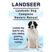 Landseer. Landseer Dog Complete Owners Manual. Landseer dog book for care, costs, feeding, grooming, health and training.