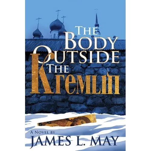 The Body Outside the Kremlin a Novel