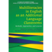 Multiliteracies in English as an Additional Language Classrooms: Methods, Approaches, and Lessons