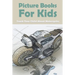 Picture Books For Kids: Teach Your Child About Motorcycles: Childrens Books About Motorcycles