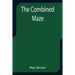 The Combined Maze