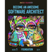 Become an Awesome Software Architect: Book 1: Foundation 2019