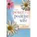 The Power of a Positive Wife Devotional & Journal: 52 Monday Morning Motivations