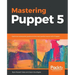 Mastering Puppet 5