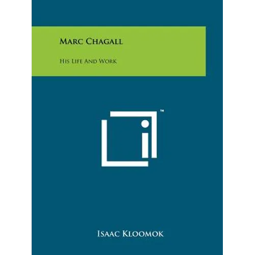 Marc Chagall: His Life And Work
