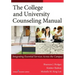 The College and University Counseling Manual: Integrating Essential Services Across the Campus